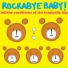 Rockabye Baby!
