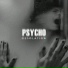 Psycho