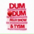 Felix Snow, TYSM