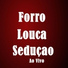 Forró Louca Sedução