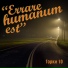 ERRARE HUMANUM EST