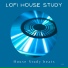 Lofi House Study