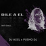 Dj Axel, Pusho DJ