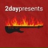 2daypresents