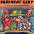 Basement Gary