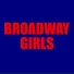 Broadway Girls