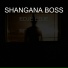 SHANGANA BOSS