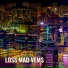 Loss Mad Vems