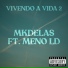 Mkdelas feat. Meno LD