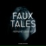 Faux Tales feat. Ay Wing feat. Ay Wing
