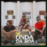 Onda Da Boa, Txéllo, Hillary feat. Jezin