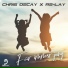 Chris Decay, Re-lay