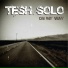 Tesh Solo
