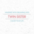 Twin Sister