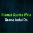 Niamat Quetta Wala
