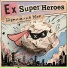 Ex Super Heroes