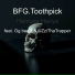 BFG.Toothpick feat. Og beatz, UZziThaTrapper