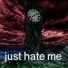 justhateme
