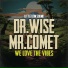 Dr.Wise, Mr.Comet, Little Lion Sound