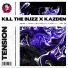 Kill The Buzz & Kazden