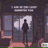 1am in the loop, Quentin tch, Chill Moon Music