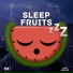 Sleep Fruits Music