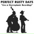 Perfect Rusty Days