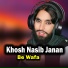Khosh Nasib Janan