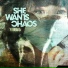 She Wants Chaos