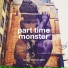 Part Time Monster