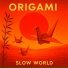 Slow World