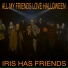 Iris Has Friends