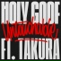 Holy Goof, Takura