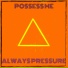 always pressure