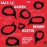 Max le Daron feat. Joey le Soldat, Gan Gah