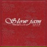 Slow Jam