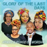 Glory Of the last days