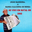João Bandeira, Banda calcinha de renda