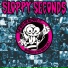 SLOPPY SECONDS