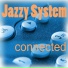 Jazzy System