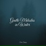 Soothing Baby Music, Avslappning Sound, ambiente