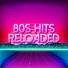 80s Hits Reloaded