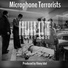 Microphone Terrorists