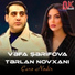 Vefa Serifova & Terlan Novxani - Care Nedir