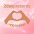 2daypresents