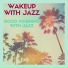 Wakeup with Jazz