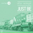 Just Be