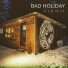 Bad Holiday