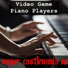 Video Game Piano Players