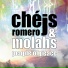 Chéjs Romero & Molahs